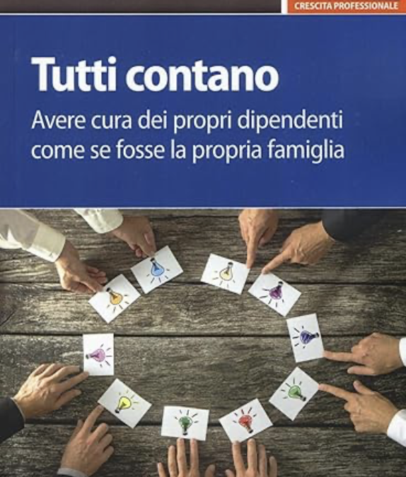 Tutti contano. Avere cura dei propri dipendenti come se fosse la propria famiglia